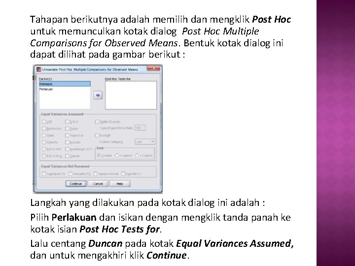 Tahapan berikutnya adalah memilih dan mengklik Post Hoc untuk memunculkan kotak dialog Post Hoc