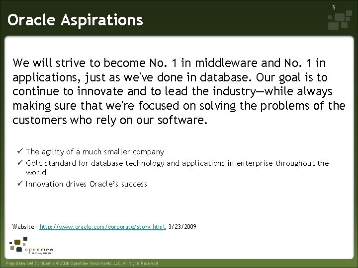 Oracle Aspirations 5 We will strive to become No. 1 in middleware and No.