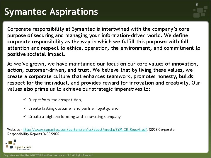 Symantec Aspirations 8 Corporate responsibility at Symantec is intertwined with the company’s core purpose