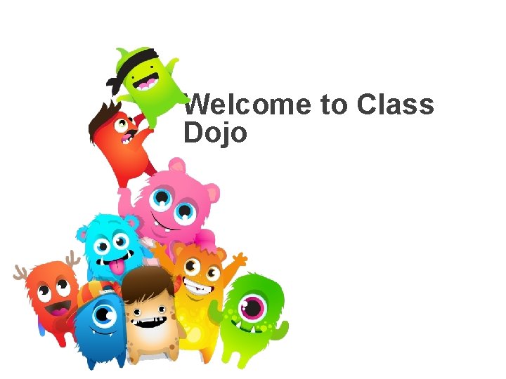 Welcome to Class Dojo 
