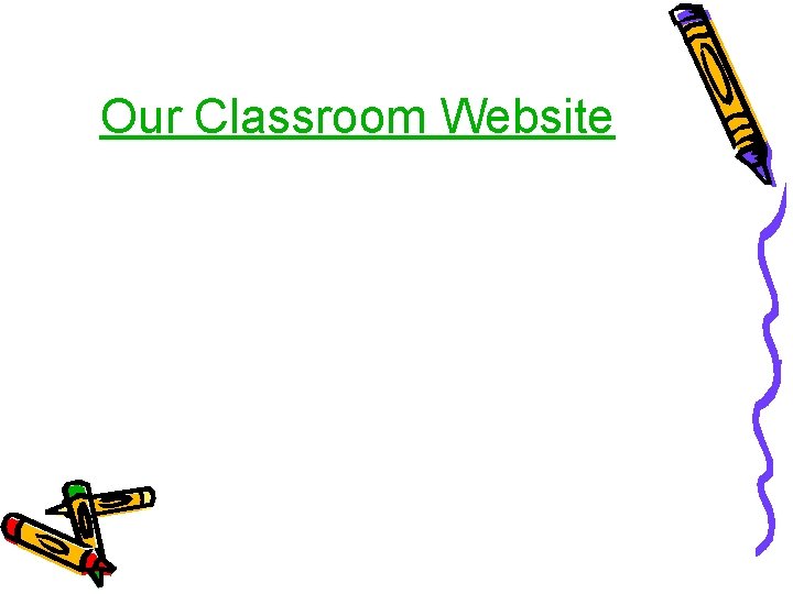 Our Classroom Website 