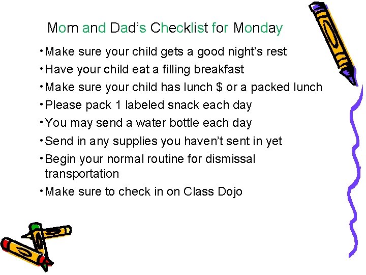 Mom and Dad’s Checklist for Monday • Make sure your child gets a good