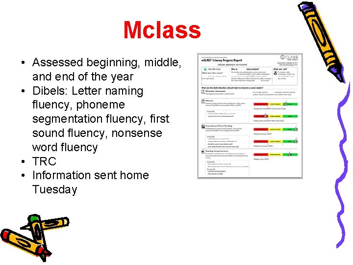 Mclass • Assessed beginning, middle, and end of the year • Dibels: Letter naming