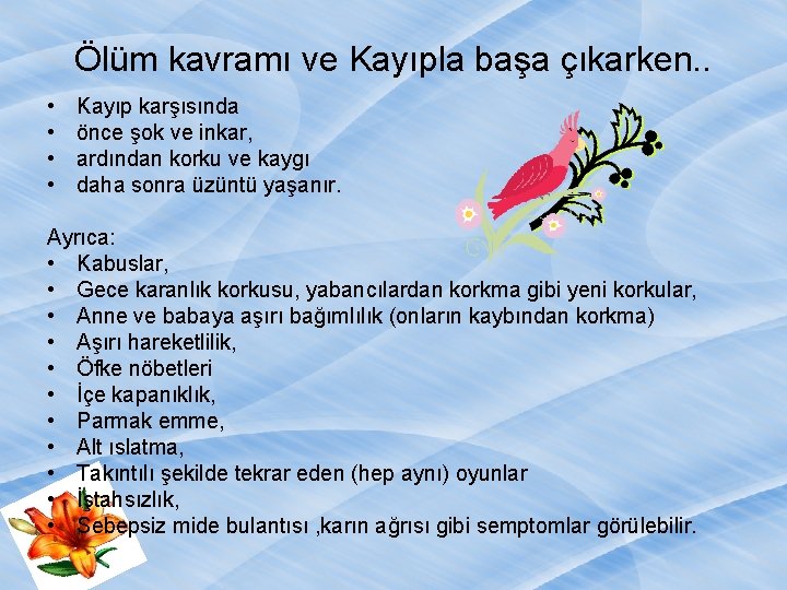 Ölüm kavramı ve Kayıpla başa çıkarken. . • • Kayıp karşısında önce şok ve