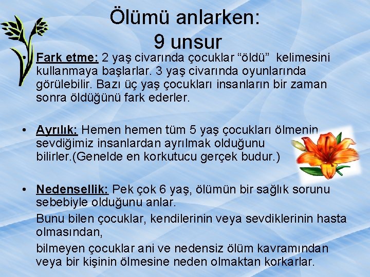 Ölümü anlarken: 9 unsur • Fark etme: 2 yaş civarında çocuklar “öldü” kelimesini kullanmaya