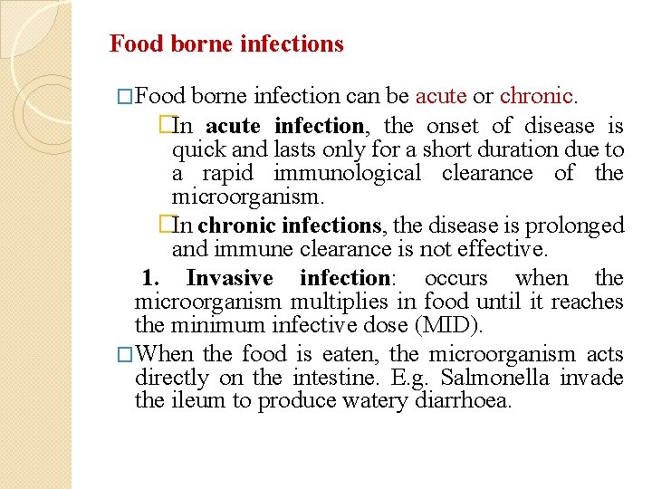 Food borne infections �Food borne infection can be acute or chronic. �In acute infection,