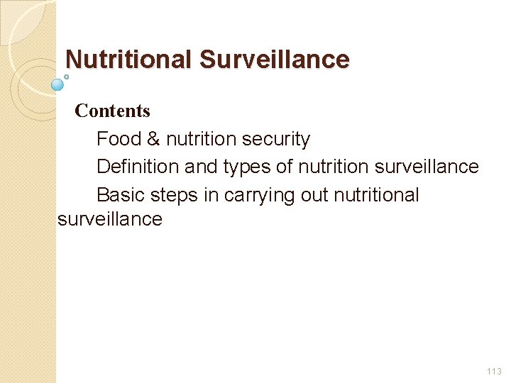 Nutritional Surveillance Contents Food & nutrition security Definition and types of nutrition surveillance Basic