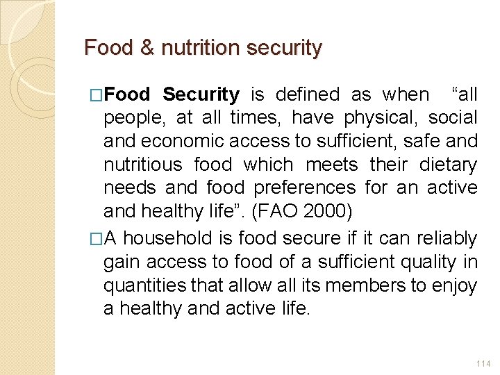 Food & nutrition security �Food Security is defined as when “all people, at all