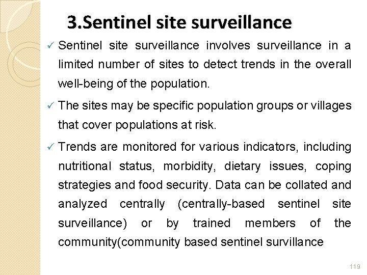 3. Sentinel site surveillance involves surveillance in a limited number of sites to detect