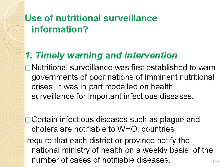 Use of nutritional surveillance information? 1. Timely warning and intervention � Nutritional surveillance was