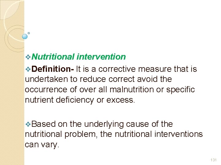 v. Nutritional intervention v. Definition- It is a corrective measure that is undertaken to