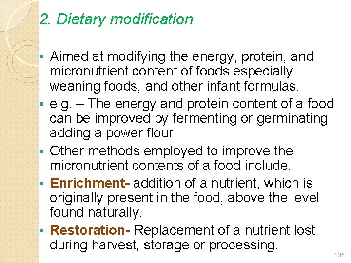 2. Dietary modification § § § Aimed at modifying the energy, protein, and micronutrient