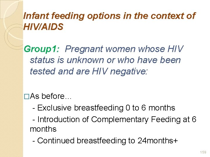 Infant feeding options in the context of HIV/AIDS Group 1: Pregnant women whose HIV