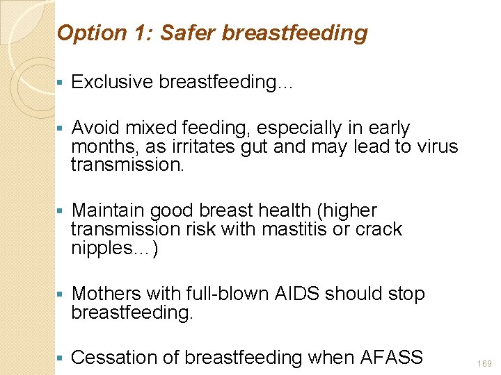 Option 1: Safer breastfeeding § Exclusive breastfeeding… § Avoid mixed feeding, especially in early