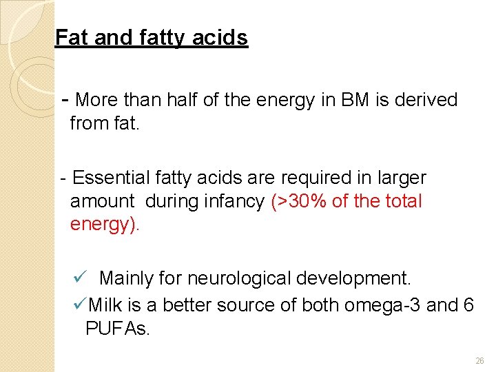 Fat and fatty acids - More than half of the energy in BM is