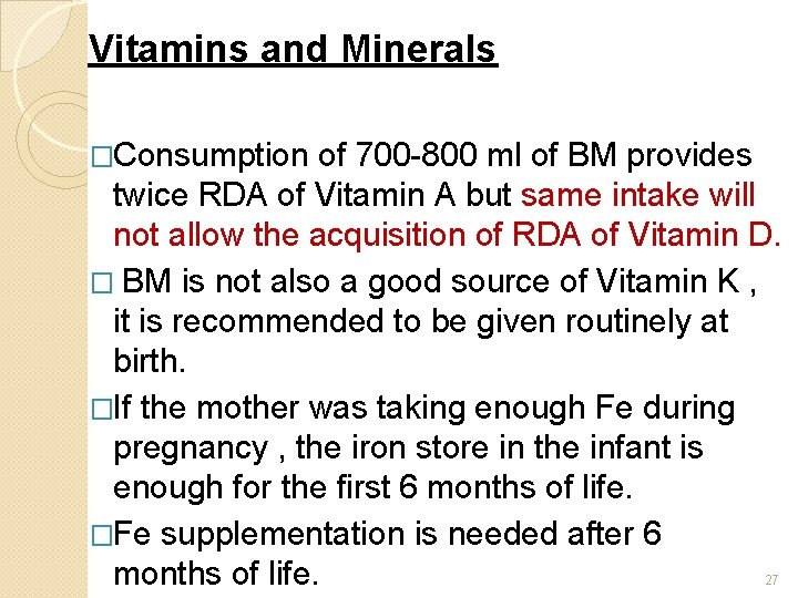 Vitamins and Minerals �Consumption of 700 -800 ml of BM provides twice RDA of