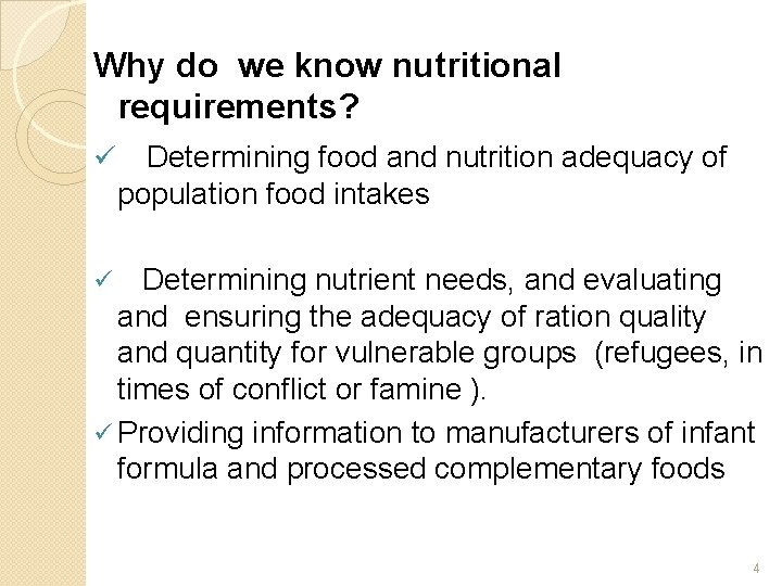 Why do we know nutritional requirements? Determining food and nutrition adequacy of population food