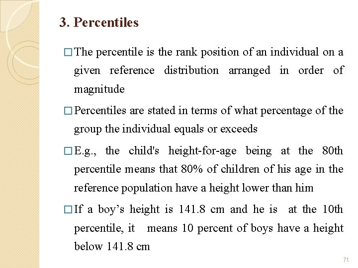 3. Percentiles � The percentile is the rank position of an individual on a