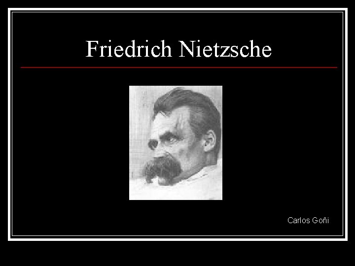 Friedrich Nietzsche Carlos Goñi 
