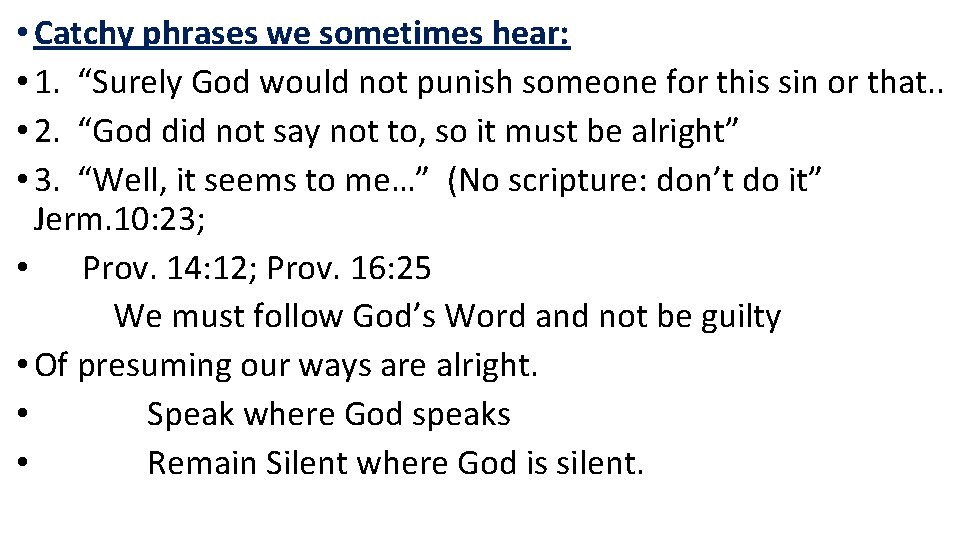  • Catchy phrases we sometimes hear: • 1. “Surely God would not punish