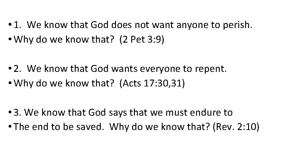  • 1. We know that God does not want anyone to perish. •