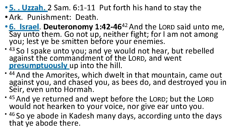  • 5. . Uzzah. 2 Sam. 6: 1 -11 Put forth his hand