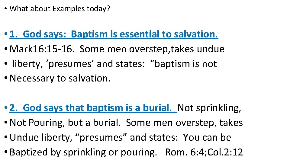  • What about Examples today? • 1. God says: Baptism is essential to