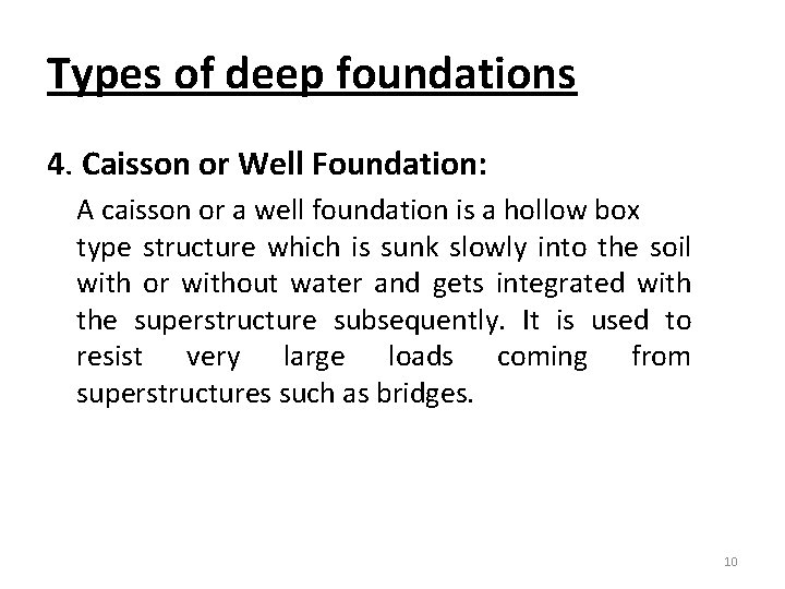 Types of deep foundations 4. Caisson or Well Foundation: A caisson or a well