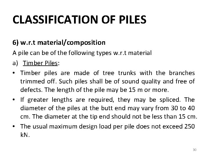 CLASSIFICATION OF PILES 6) w. r. t material/composition A pile can be of the