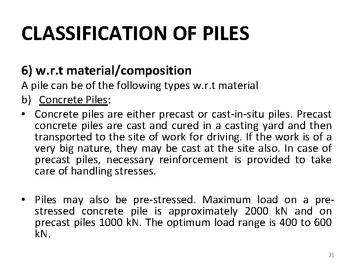 CLASSIFICATION OF PILES 6) w. r. t material/composition A pile can be of the