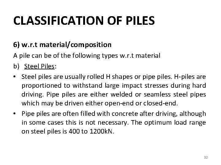 CLASSIFICATION OF PILES 6) w. r. t material/composition A pile can be of the