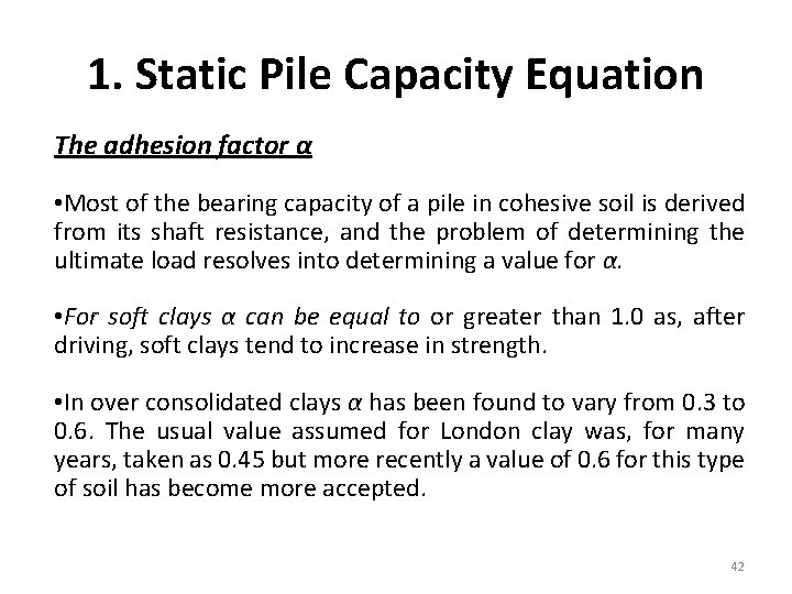 1. Static Pile Capacity Equation The adhesion factor α • Most of the bearing