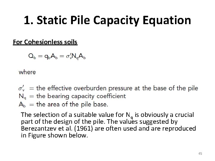 1. Static Pile Capacity Equation For Cohesionless soils The selection of a suitable value