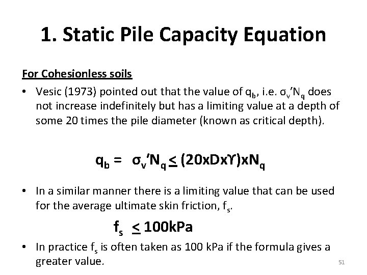 1. Static Pile Capacity Equation For Cohesionless soils • Vesic (1973) pointed out that