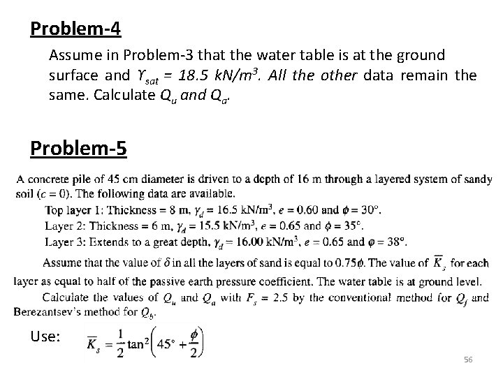 Problem-4 Assume in Problem-3 that the water table is at the ground surface and