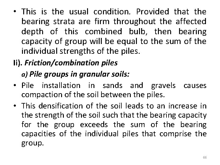  • This is the usual condition. Provided that the bearing strata are firm