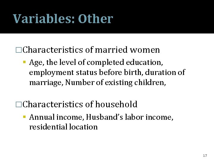 Variables: Other �Characteristics of married women Age, the level of completed education, employment status