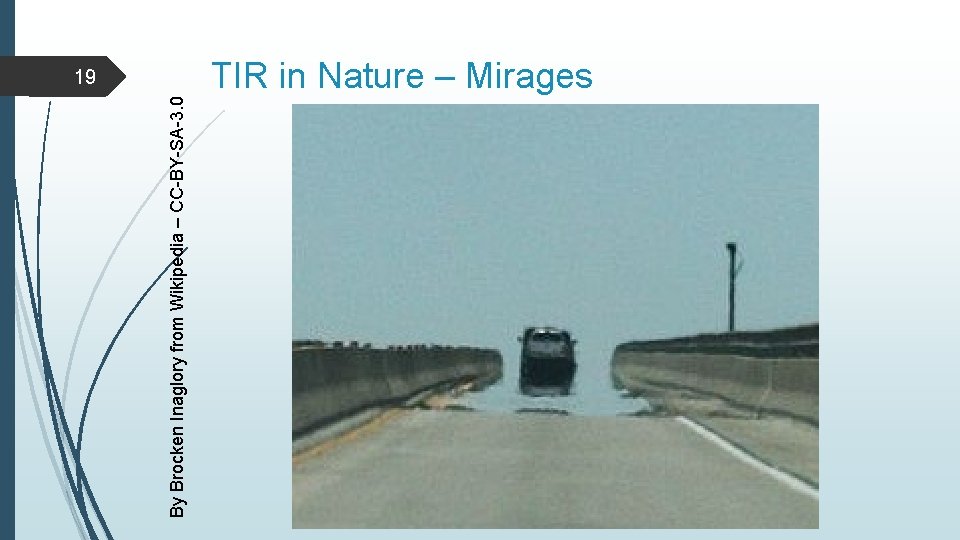 By Brocken Inaglory from Wikipedia – CC-BY-SA-3. 0 19 TIR in Nature – Mirages