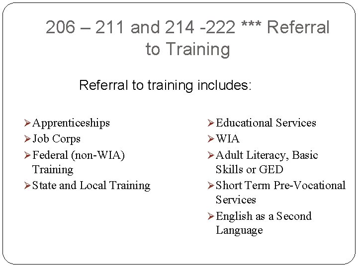 206 – 211 and 214 -222 *** Referral to Training Referral to training includes: