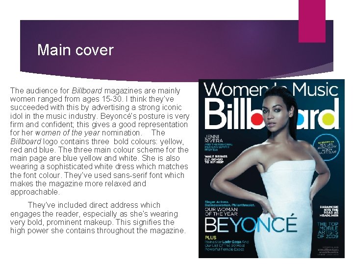 Main cover The audience for Billboard magazines are mainly women ranged from ages 15