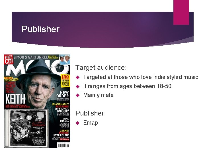 Publisher Target audience: Targeted at those who love indie styled music It ranges from