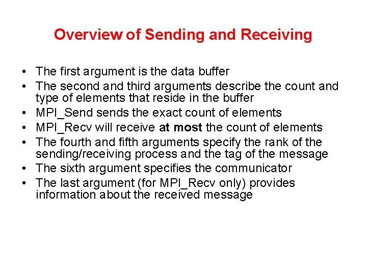 Overview of Sending and Receiving • The first argument is the data buffer •