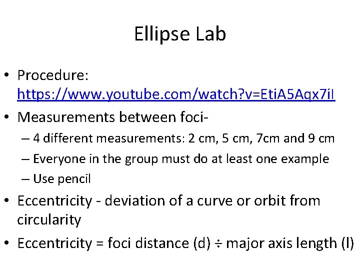 Ellipse Lab • Procedure: https: //www. youtube. com/watch? v=Eti. A 5 Aqx 7 i.