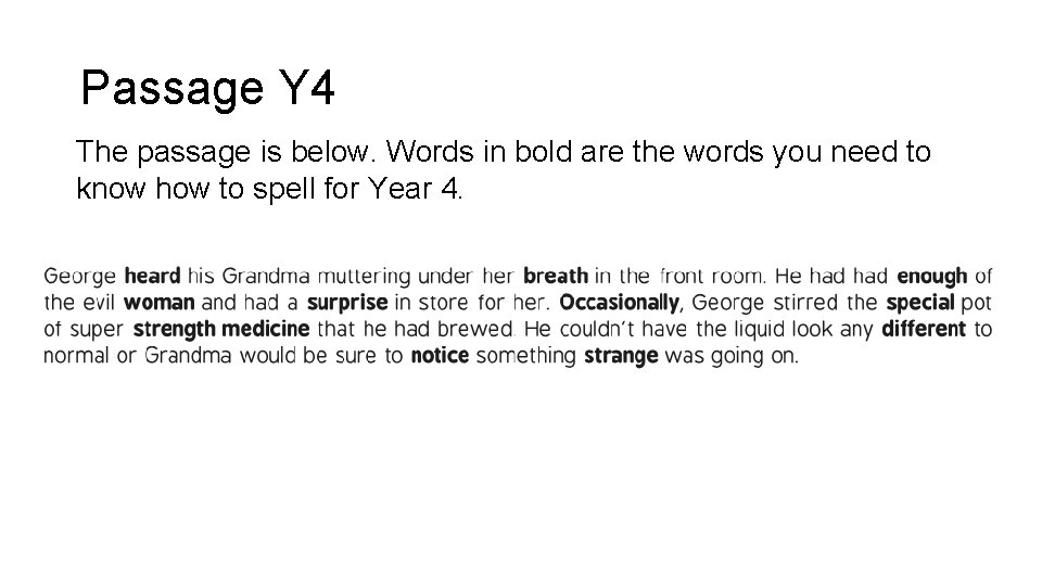 Passage Y 4 The passage is below. Words in bold are the words you