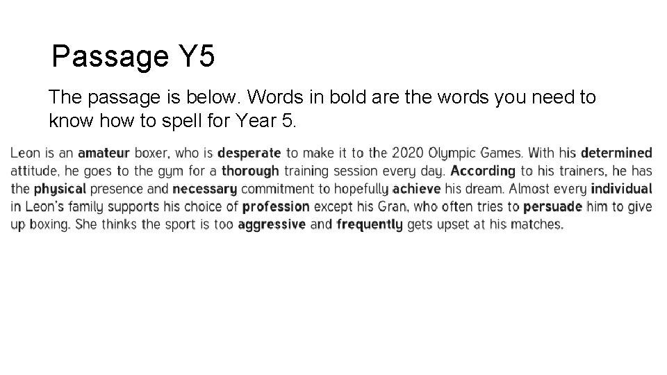 Passage Y 5 The passage is below. Words in bold are the words you