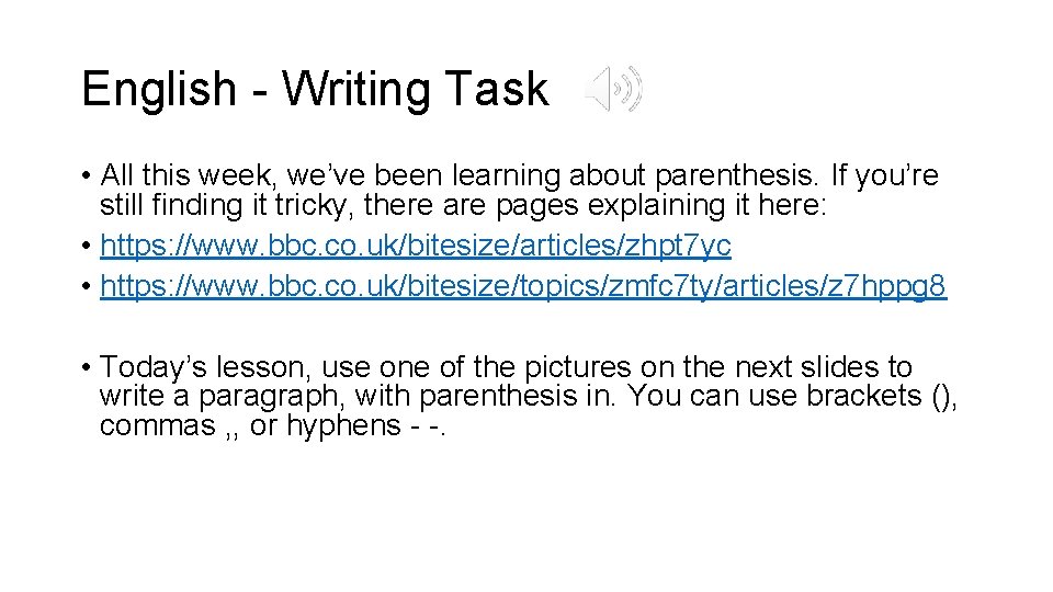 English - Writing Task • All this week, we’ve been learning about parenthesis. If