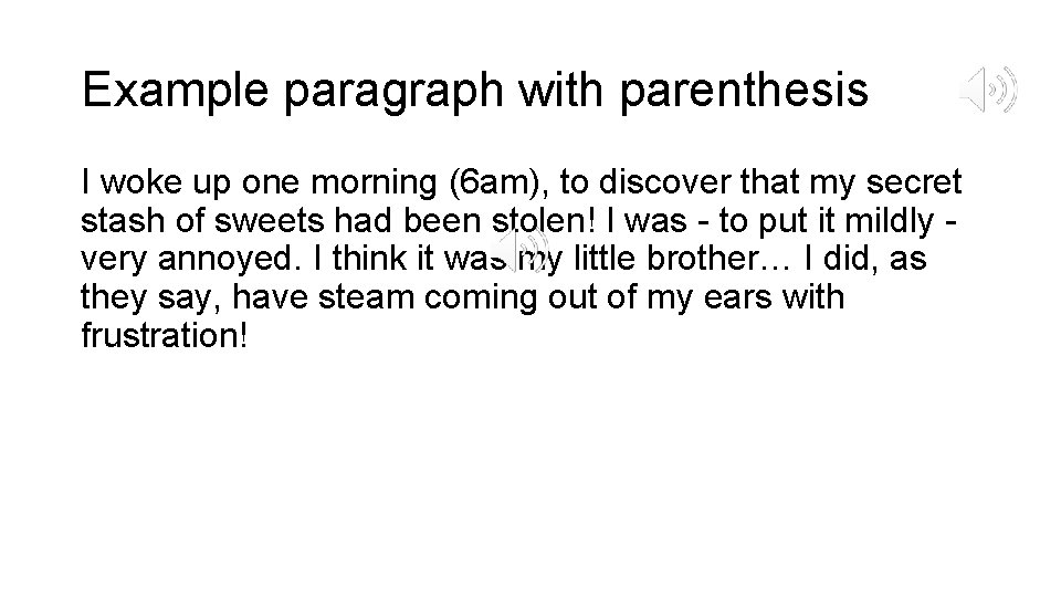 Example paragraph with parenthesis I woke up one morning (6 am), to discover that