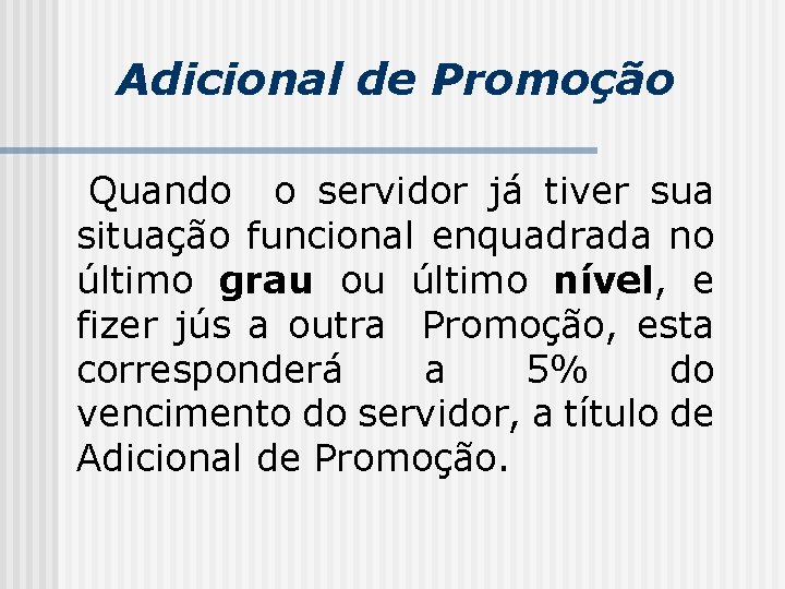 Adicional de Promoção Quando o servidor já tiver sua situação funcional enquadrada no último