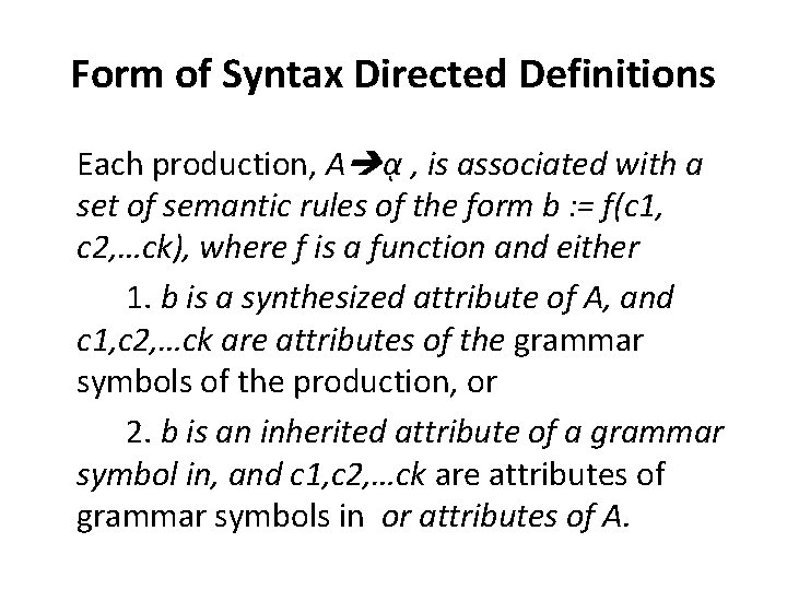 Form of Syntax Directed Definitions Each production, A ᾳ , is associated with a