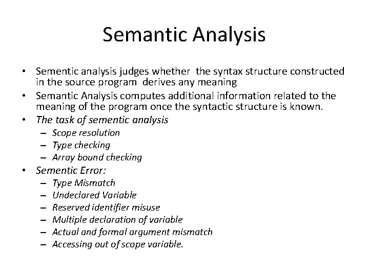 Semantic Analysis • Sementic analysis judges whether the syntax structure constructed in the source
